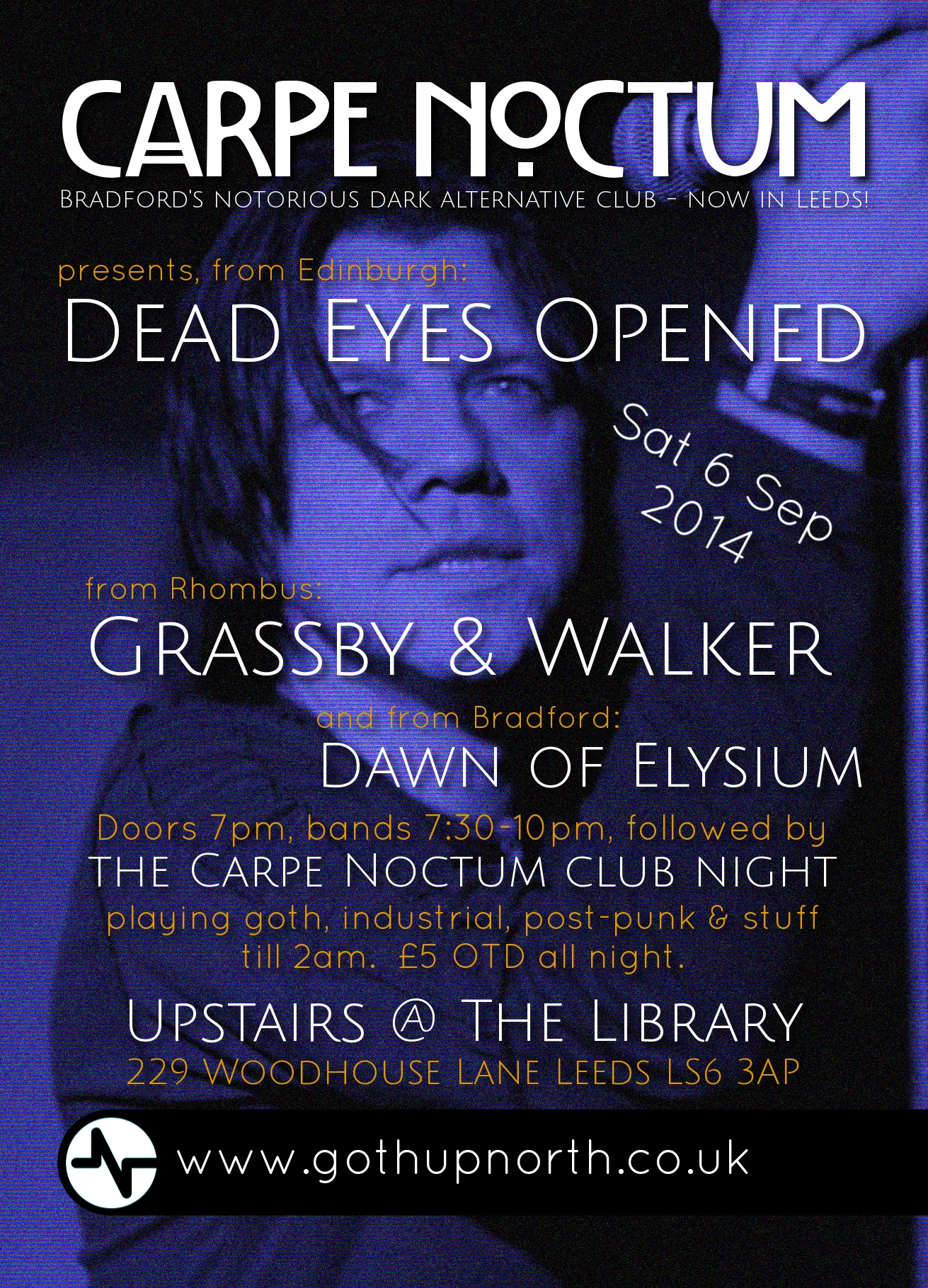 Carpe Noctum: (06/09/14) Dead Eyes Opened + Grassby & Walker + Dawn of Elysium @ The Library, Leeds